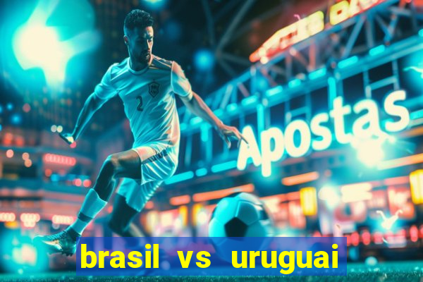 brasil vs uruguai ao vivo multicanais